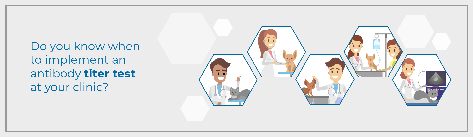 Do you know when to implement an antibody titer test at your clinic?